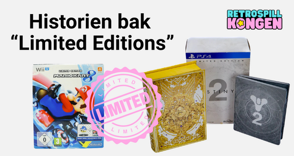 Historien bak Limited Editions i spillverdenen